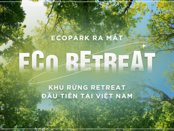 eco park ra mắt khu rừng retreat đầu tiên tại việt nam