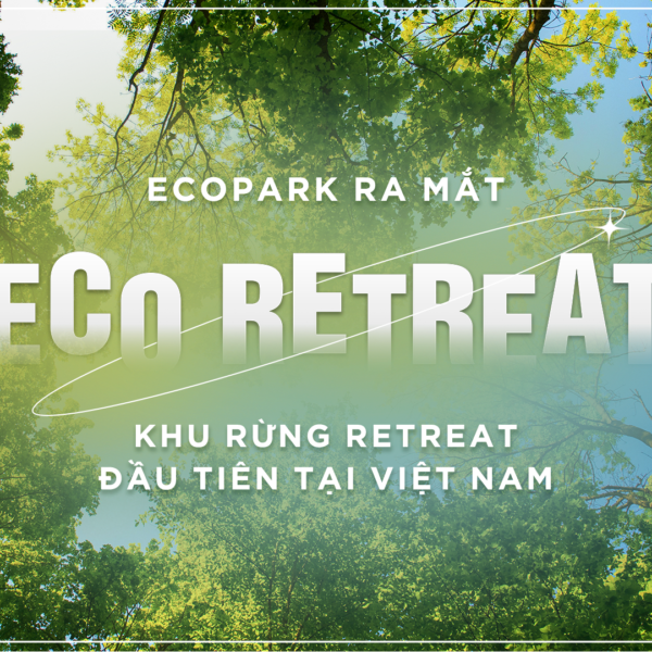 eco park ra mắt khu rừng retreat đầu tiên tại việt nam